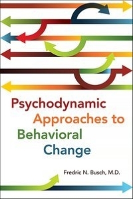 Psychodynamic Approaches to Behavioral Change - Fredric N. Busch