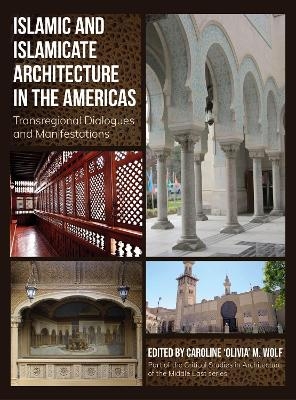 Islamic and Islamicate Architecture in the Americas