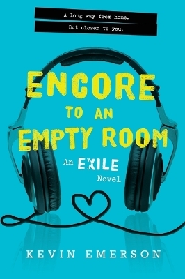 Encore to an Empty Room: An Exile Novel - Kevin Emerson
