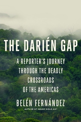 The Darién Gap - Belén Fernández