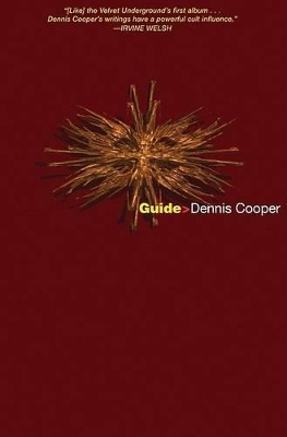 Guide - Dennis. Cooper