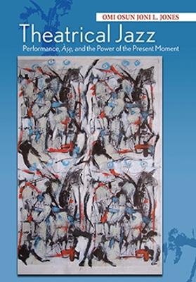 Theatrical Jazz - Omi Osun Joni L Jones