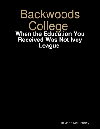 Backwoods College: When the Education You Received Was Not Ivey League