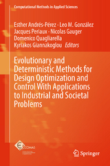 Evolutionary and Deterministic Methods for Design Optimization and Control With Applications to Industrial and Societal Problems - 