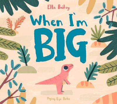 When I'm Big - Ella Bailey