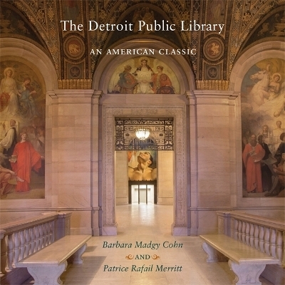 The Detroit Public Library - Barbara Madgy Cohn, Patrice Rafail Merritt