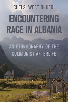 Encountering Race in Albania - Chelsi West Ohueri
