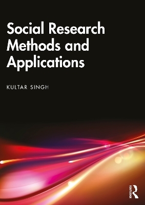 Social Research Methods and Applications - Kultar Singh