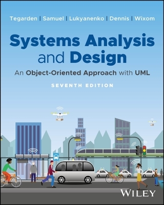 Systems Analysis and Design - David P. Tegarden, Binny Samuel, Roman Lukyanenko, Alan Dennis, Barbara Haley Wixom