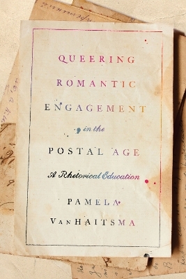 Queering Romantic Engagement in the Postal Age