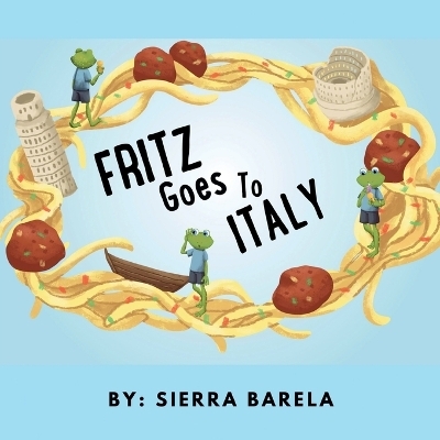 Fritz Goes To Italy - Sierra Victoria Barela