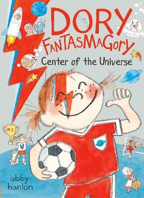 Dory Fantasmagory: Center of the Universe - Abby Hanlon