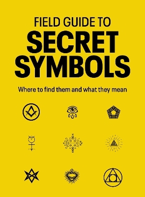 Field Guide to Secret Symbols - Tim Dedopulos