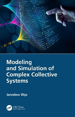 Modeling and Simulation of Complex Collective Systems - Jarosław Wąs