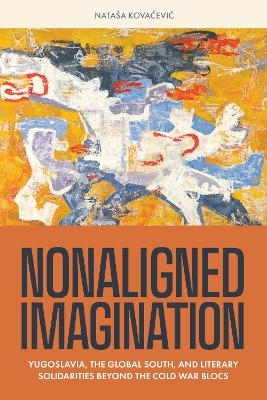 Nonaligned Imagination - Nata&scaron;a Kovacevic