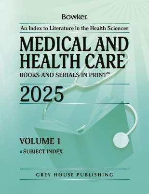 Medical & Health Care Books & Serials in Print - 3 Volume Set, 2025