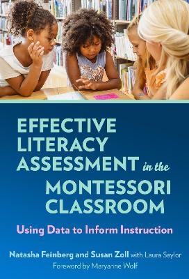 Effective Literacy Assessment in the Montessori Classroom - Natasha Feinberg, Susan Zoll