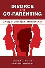 Divorce and Co-parenting - Benedek, Elissa P.; Huettner, Samantha A.