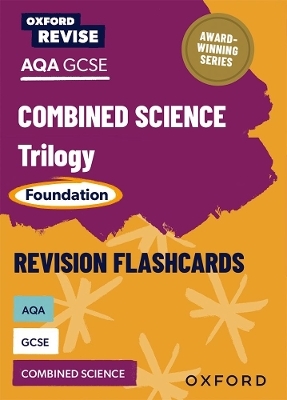 Oxford Revise: AQA GCSE Combined Science Trilogy Foundation Revision Flashcards - Jo Locke, Helen Reynolds