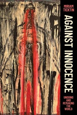 Against Innocence - Miriam Ticktin