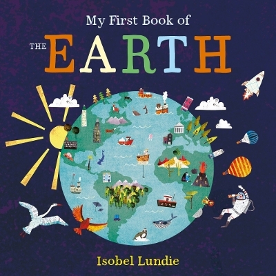 My First Book of the Earth - Isobel Lundie