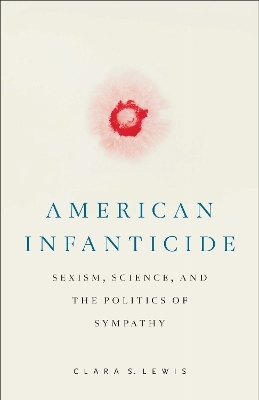 American Infanticide - Clara S. Lewis