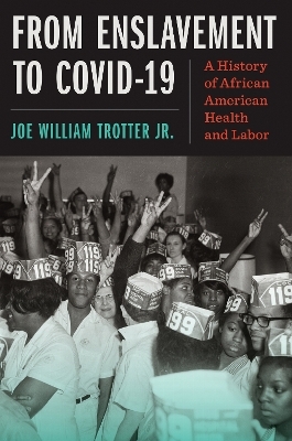 From Enslavement to COVID-19 - Joe William Trotter Jr.