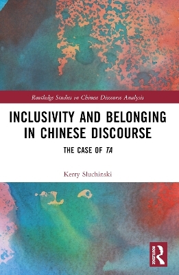 Inclusivity and Belonging in Chinese Discourse - Kerry Sluchinski