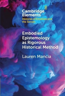 Embodied Epistemology as Rigorous Historical Method - Lauren Mancia