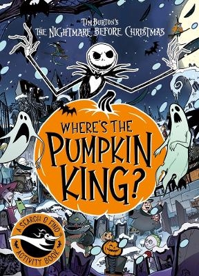 Disney Tim Burton's The Nightmare Before Christmas: Where's The Pumpkin King? -  Disney Book Group