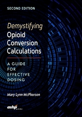 Demystifying Opioid Conversion Calculations - McPherson, Mary Lynn