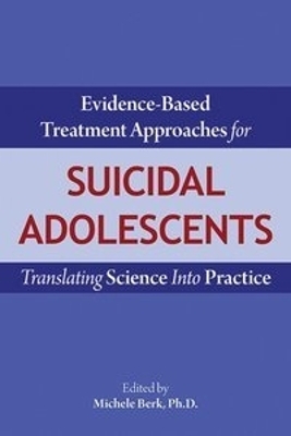 Evidence-Based Treatment Approaches for Suicidal Adolescents - 