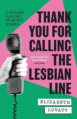 Thank You For Calling the Lesbian Line - Elizabeth Lovatt