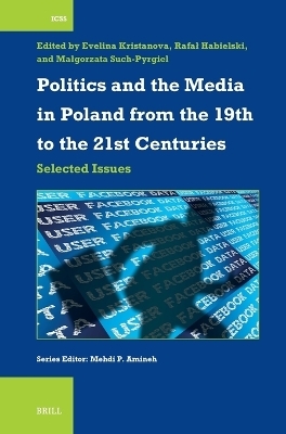 Politics and the Media in Poland from the 19th to the 21st Centuries - 