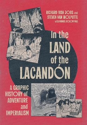 In the Land of the Lacand&oacute;n - Richard Ivan Jobs, Steven Van Wolputte