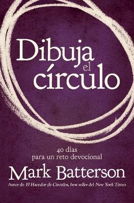 El Dibuja el c��rculo, Devocional - Mark Batterson