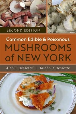 Common Edible and Poisonous Mushrooms of New York - Alan Bessette, Arleen Bessette