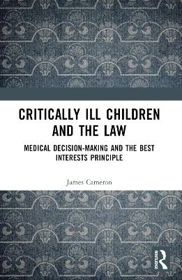 Critically Ill Children and the Law - James Cameron