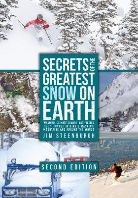 Secrets of the Greatest Snow on Earth - Jim Steenburgh