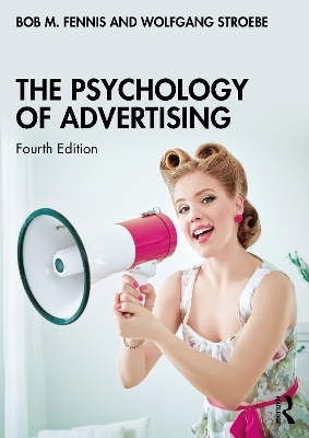 The Psychology of Advertising - Bob M Fennis, Wolfgang Stroebe