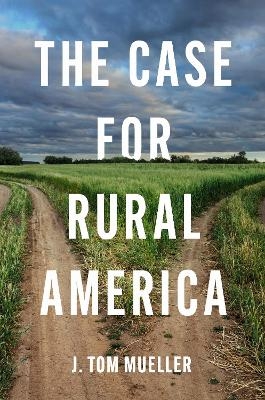 The Case for Rural America - J. Tom Mueller