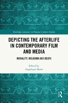 Depicting the Afterlife in Contemporary Film and Media - 