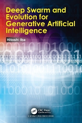 Deep Swarm and Evolution for Generative Artificial Intelligence - Hitoshi Iba
