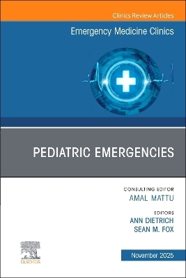 Pediatric Emergencies, An Issue of Emergency Medicine Clinics of North America