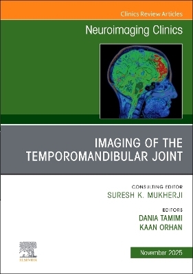 Imaging of the Temporomandibular Joint, An Issue of Neuroimaging Clinics of North America - 