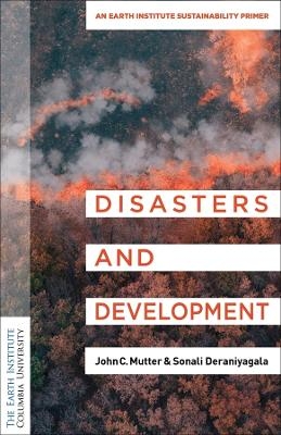 Disasters and Development - Dr. John C. Mutter, Sonali Deraniyagala