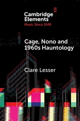 Cage, Nono and 1960s Hauntology