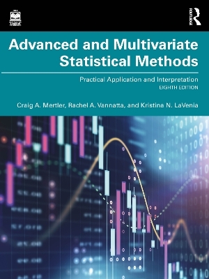 Advanced and Multivariate Statistical Methods - Craig A. Mertler, Rachel A. Vannatta, Kristina N. LaVenia