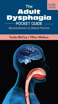 The Adult Dysphagia Pocket Guide - Yvette M. McCoy, Tiffani Wallace