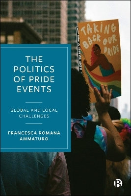 The Politics of Pride Events - Francesca Romana Ammaturo